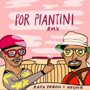 Neong Ft. Rafa Pabön – Por Piantini (Remix)